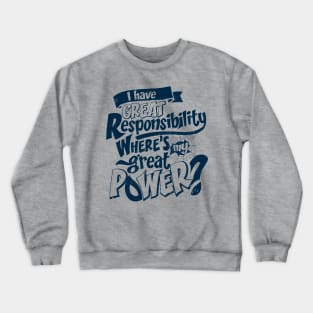 Great Responsibilty Crewneck Sweatshirt